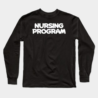 Nursing program Long Sleeve T-Shirt
